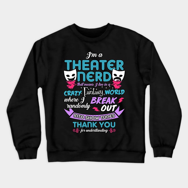 Theater Nerd Funny Crewneck Sweatshirt by KsuAnn